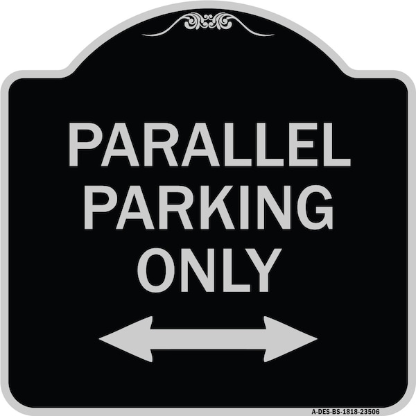 Parallel Parking Only with Bidirectional Arrow Heavy-Gauge Aluminum Architectural Sign